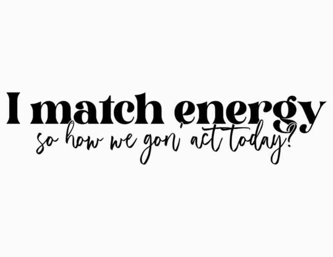I Match Energy Svg Files for Cricut Sarcasm Svg Sassy Svg Etsy