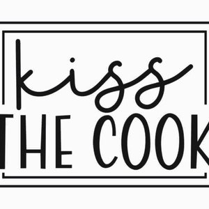 Besa al cocinero SVG / Licencia comercial ilimitada SVG / Signo de cocina svg / Archivos svg de cocina para cricut maker / Archivos cortados de silueta