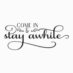 Kom binnen en blijf een tijdje SVG | Woonkamer teken SVG | Boerderij teken SVG | Rustiek teken SVG | Home decor gesneden bestand | Boerderij decor SVG cricut