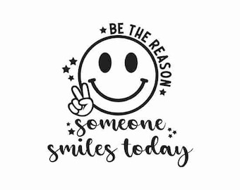 Be The Reason Someone Smiles Today SVG PNG Positive Quotes Svg Inspirational Quote Png Groovy Svg Positive Affirmation Aesthetic Sublimation