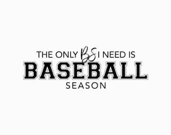 Baseball Season Svg, The Only BS I need Svg, Baseball Mom Svg, Baseball Life Png Svg Jpg, Cricut Cut Files, Silhouette, Sister, Baseball svg