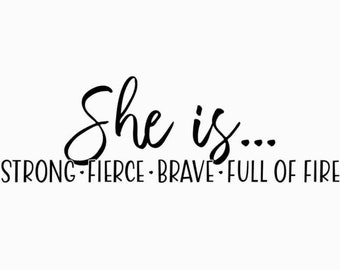 She Is SVG, Strong SVG, Fierce SVG, Brave svg, Full of Fire svg, Women Empowerment svg, Feminism svg, Girl Power, Cut File Cricut,Silhouette