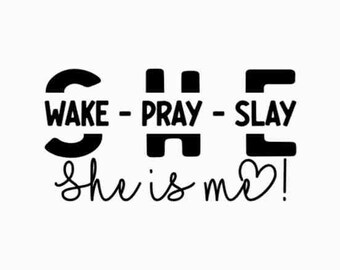 She Wake Pray Slay, She is me Svg, I am she svg, She is Strng Svg, Motivational svg, Prayer Svg, Entrepreneur, Girl boss Svg, Boss Girl, PNG