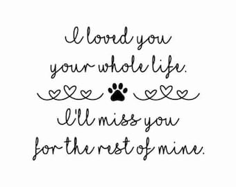 I loved you your whole life. I’ll miss you for the rest of mine. SVG & PNG bundle, Memorial svg, Remembrance svg, In loving memory svg, JPG