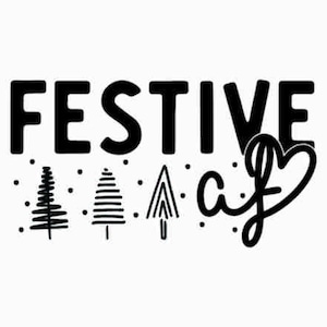Festive Af SVG PNG JPG, Jolly af Svg, Christmas Svg, Christmas Jumper Svg, Sarcastic Christmas Svg, Merry Christmas Svg, Funny Christmas Svg