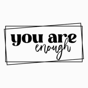 You Are Enough SVG PNG PDF | Inspirational Svg | Positive Quote Svg | Mental Health Svg | Positive Svg | Motivational Svg | Self Love Svg
