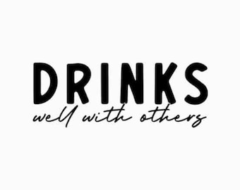 Drinks Well With Others SVG PNG JPG, Funny Drinking Svg, Alcohol Svg, Wine Svg, Beer Svg, Bachelorette Party Svg, Girls Night Out Svg