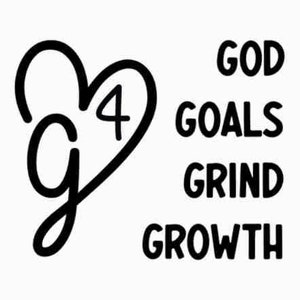 May include: Black and white illustration of a heart with the letter "g" inside and the number "4" in the center. The words "GOD", "GOALS", "GRIND", and "GROWTH" are written below the heart.
