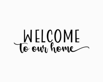 Signo de bienvenida SVG, Bienvenido a nuestro hogar SVG, Bienvenido SVG, Archivo de descarga/corte digital, Sublimación, Clip Art (incluye formatos de archivo svg/png/jpg