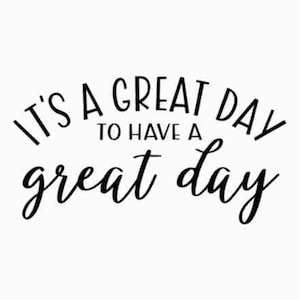 C'est un beau jour pour passer une belle journée SVG | Licence commerciale à usage illimité | Citation positive SVG | Fichier SVG pour Cricut | Santé mentale SVG