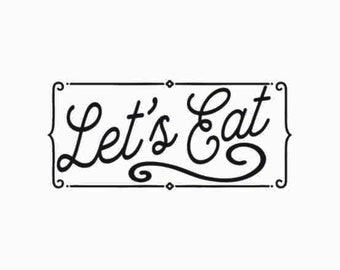 Let's Eat SVG | Kitchen sign svg | Kitchen sayings svg | Kitchen svg | Dining room sign svg | Farmhouse decor svg | Farmhouse stencil svg
