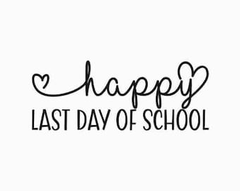 Happy Last Day Of School Svg | Teacher Summer Break Svg | End of School Svg | Teacher Last Day Shirt Iron On Png | Cricut Cameo Silhouette