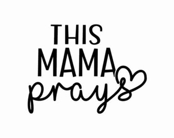 This Mama Prays SVG PNG, Mom Svg, Love Like Jesus Svg, Mom Life Svg, Mom Mode Svg, Mother's Day Svg, Religious Svg, Faith Svg, Christian Svg
