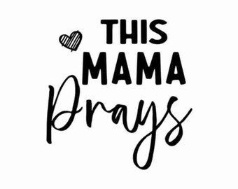 This Mama Prays SVG PNG, Mom Svg, Love Like Jesus Svg, Mom Life Svg, Mom Mode Svg, Mother's Day Svg, Religious Svg, Faith Svg, Christian Svg