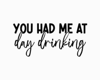 Day Drinking Svg Cricut Svg Files  SVG Shirt Svg Silhouette  Svg For Cricut Instant Download Svg, clipart, Alcohol svg , Funny drinking svg