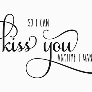 So I can Kiss You ogni volta che voglio SVG / Licenza per uso commerciale / So I can kiss you svg / Coppie File SVG per Cricut / Wedding decor SVG