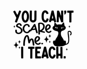 Vous ne pouvez pas me faire peur, j'enseigne Svg enseignant Halloween Svg Halloween enseignant Svg Halloween prof Fichiers prof Halloween conceptions Cricut, enseignant