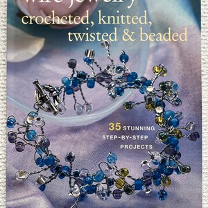 Wire Jewelry by Chrissie Day, Crochet, Knit, Twisted and Beaded, 35 Projects, Leftover from my Retail Bead Shop
