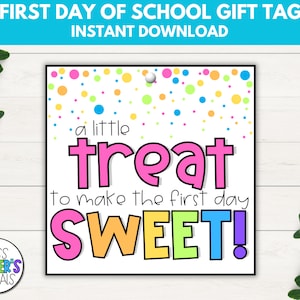 First Day Sweet Treat Tag, Back to School Tags, Teacher Gift Tag, Printable Gift Tags, First Day of School, Classroom Gift Tag,Printable Tag