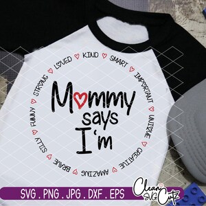 Mommy says I'm Loved SVG, Kids SVG, Cute Tshirt svg, SvG für Cricut, Silhouette, DXF Plotterdatei, Herz Svg, Inspirational SvG Positivity Shirt