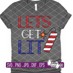 Lets Get Lit Svg, 4th of July Svg, America Svg, Red White Blue Svg ...