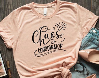 Chaos Coordinator Shirt, Mom Shirts, Gift for Mom, Mom Sweatshirt, Mom Gift, for Mom from Daughter, Funny Mom Shirt, Mom Birthday Gift