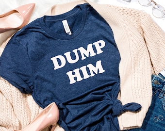 Britney Meme Inspired Shirt ,Dump Him ,Funny TShirt ,Women's Junior's Cut ,Babydoll Tee ,Retro 90s Couture Style