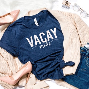 Vacay Mode Shirt ,Vacation Shirt, Vacation Shirts for Women, Funny Travel Shirt, Vacay Mode, Vacation Tees,Traveler Gift,Womens Travel Shirt