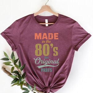 Made In The 80's All Original Parts Shirt, Birthday Shirt, Funny Birthday Shirt, Birthday Party, Birthday Gifts, Birthday Gifts For Him