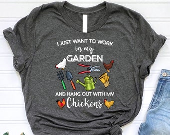 I Just Want To Work In My Garden And Hangout With My Chickens Shirt, Chicken Shirt, Gardening Shirt, Plant Shirt, Garden Shirt,