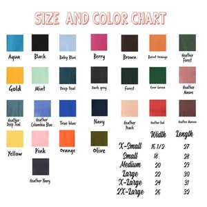 May include: Size and colour chart for t-shirts with a variety of colours, including aqua, black, baby blue, berry, brown, burnt orange, heather forest, gold, mint, deep teal, dark grey, forest, ever green, heather mauve, heather deep teal, heather columbia blue, true blue, navy, heather peach, heather red, heather maroon, yellow, pink, orange, olive, and heather navy. The chart also includes a size chart with measurements for width and length in inches for sizes X-Small, Small, Medium, Large, X-Large, and 2X-Large.