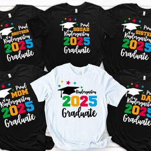 2025 Graduate Shirt, Graduate Group Shirts, Gratuate Matching Shirts, 2025 Kindergarten Graduate Shirt, Graduate Gift, Proud Mom of Graduate image 1