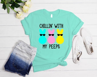 Chillin with my peeps Shirt,Easter Shirt, Easter Tshirt, Easter Shirts, Easter Gift, Bunny Shirt, Rabbit Shirt, Easter Bunny, Easter T shirt