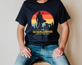 The Dadalorian Shirt, Dad Shirt, Dadalorian Shirt, Dad Gift, Fathers Day Shirt, Gifts for Dad, Fathers Day Tee, Fathers Day Gift, Dad Gift