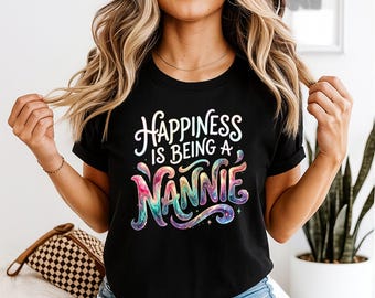 Happiness Is Being A Nannie Shirt Mothers Day T Shirt for Grandmother Womens Nannie Appreciation Apparel