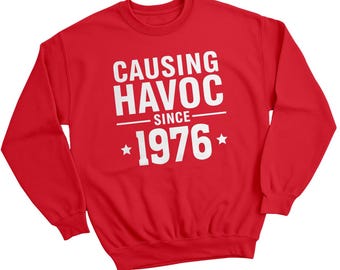 Causing Havoc Since 1976 Unisex Sweatshirts 50th Birthday Jumper 50 Years Milestone Gift Pullover