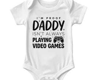 Proof Daddy Isnt Playing Video Games Baby Bodysuit Funny Gaming Humor New Dad Gift Infant Outfit