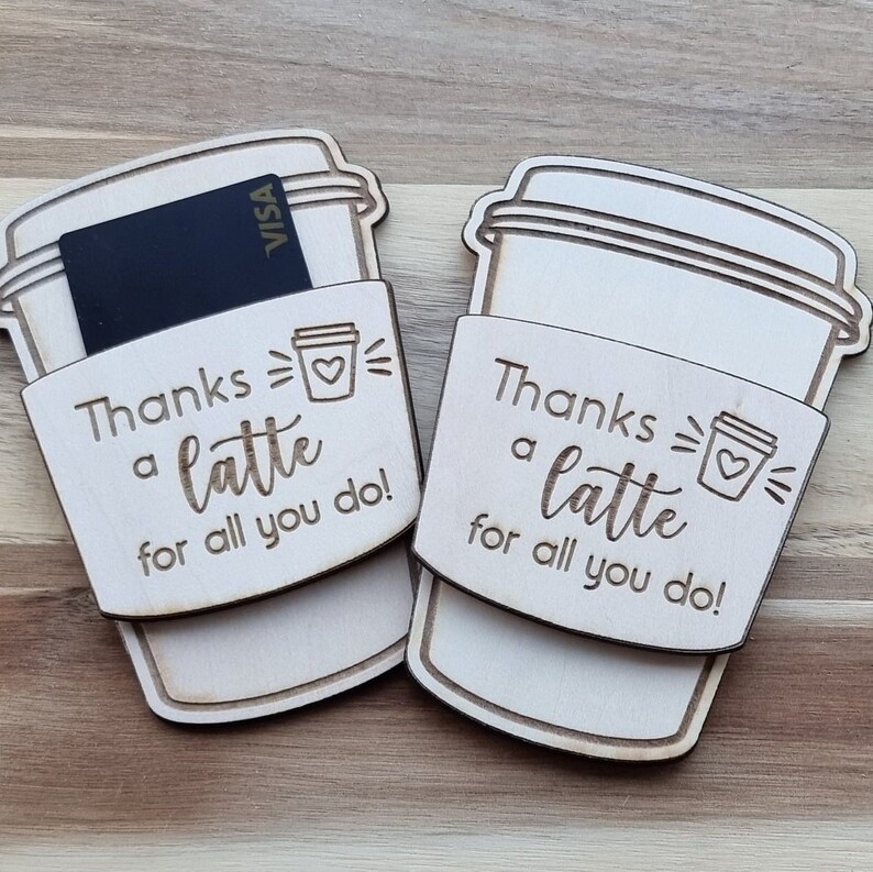May include: Two wooden coffee cup gift tags with the text "Thanks a latte for all you do!" and a small coffee cup icon. One tag has a credit card slot.