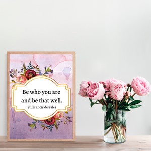 Sei, wer du bist und sei, dass gut Wandkunst | Druckbare | St. Francis de Sales | Saint Quote | Saint Wall Art | Inspirierende Zitat | katholisch