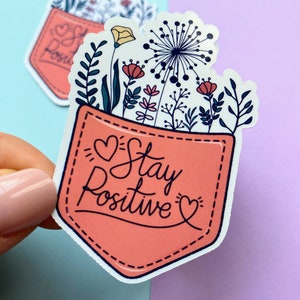 Adesivo Stay Positive per la salute mentale, perfetto per laptop, agende, bottiglie d'acqua, conservazione della memoria, album di ritagli e regali nella cassetta delle lettere