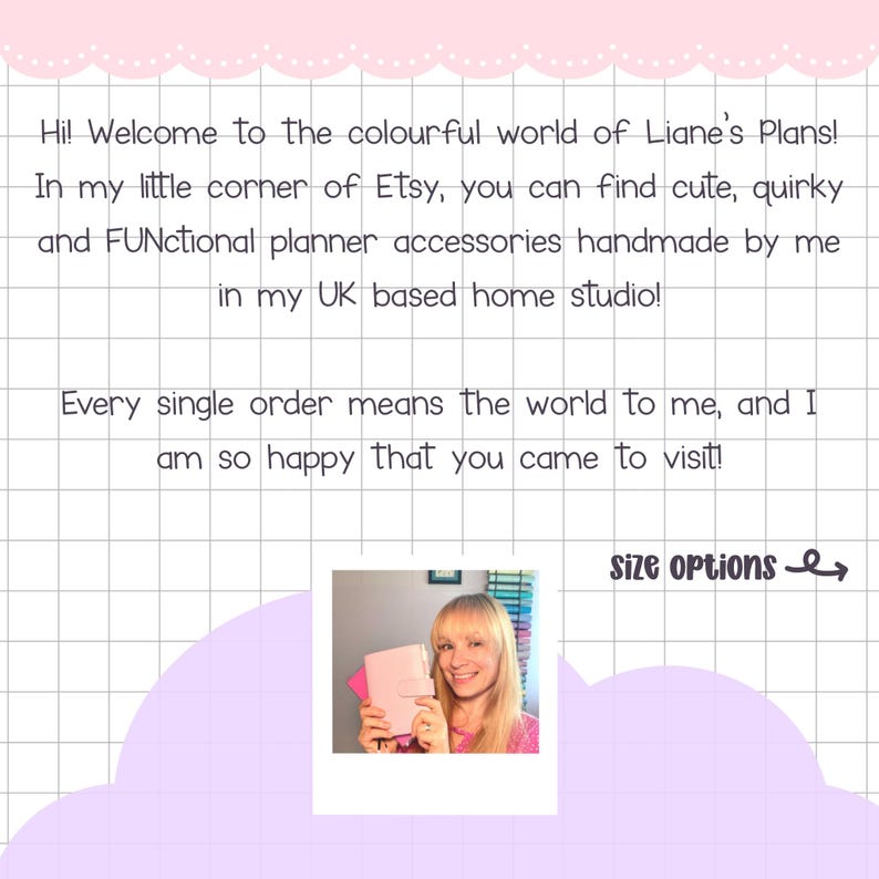 May include: A light pink and white graphic with text that reads "Hi! Welcome to the colourful world of Liane's Plans!" and "cute, quirky and FUNctional planner accessories". Includes a photo of a woman holding a pink planner.