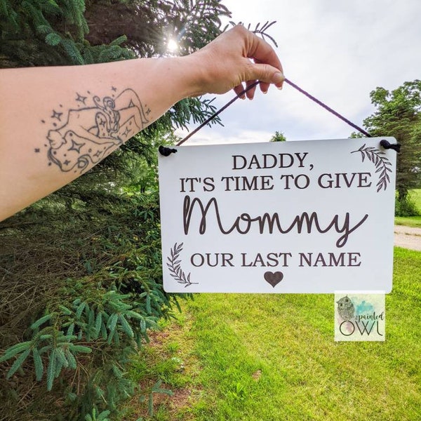 Ring bearer sign, wedding sign, Daddy here comes mommy, bride sign, Here comes Mommy, Time to give Mommy our last name sign