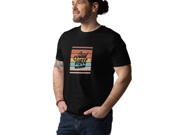 Good Vibes Only Unisex T-Shirt aus Bio-Baumwolle