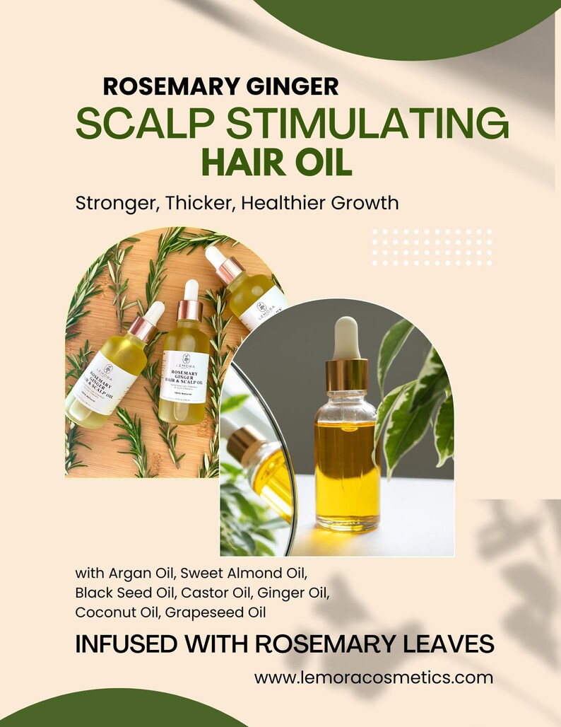 May include: Three amber glass bottles of rosemary ginger scalp stimulating hair oil with dropper tops. The bottles are on a wooden surface with rosemary sprigs. The text on the bottles reads "Rosemary Ginger Hair & Scalp Oil". The text on the image reads "Rosemary Ginger Scalp Stimulating Hair Oil" and "Stronger, Thicker, Healthier Growth". The text below the bottles reads "with Argan Oil, Sweet Almond Oil, Black Seed Oil, Castor Oil, Ginger Oil, Coconut Oil, Grapeseed Oil" and "Infused with Rosemary Leaves" and "www.lemoracosmetics.com".