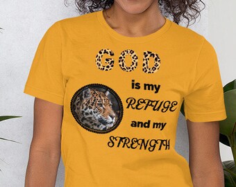 God is my refuge, and my strength, Christian t-shirt, Christian quotes, Womens gift, Mens gift, Graphic tee, Christian gift, Unisex T-Shirt