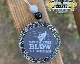 Save a Fuse Blow a Lineman, Lineman, Line Wife, Line Mom Car Freshies