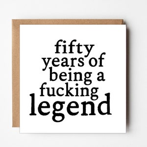 Funny 50th Birthday Card, 50th Birthday Gift, Fifty Years Of Being A Fucking Legend Card, Birthday Card 50 Year Old, 50th Birthday