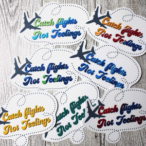 Catch Flights Not feelings sticker