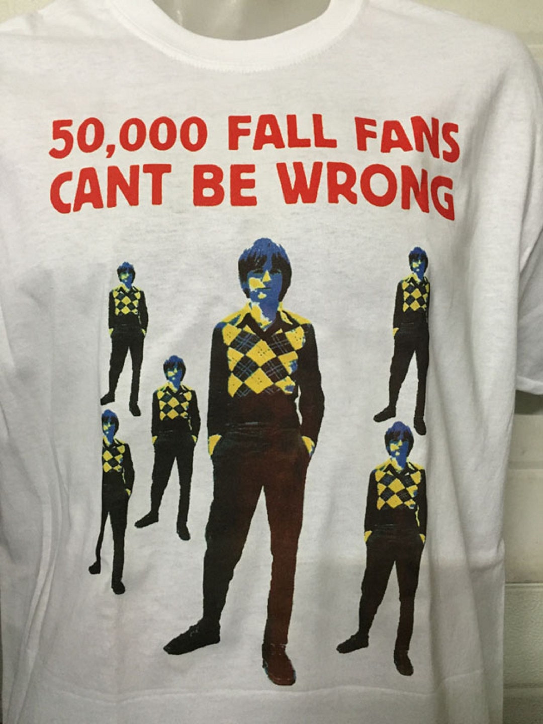 The Fall 50000 Fans Cant Be Wrong White T Shirt Etsy