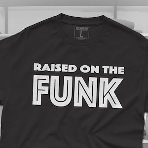 Raised On The Funk Unisex Crew Neck Music T-Shirt